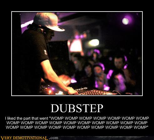 demotivational-posters-dubstep.jpg